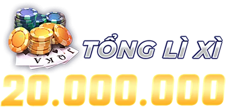 Tổng lì xì lên đến 20 triệu đồng